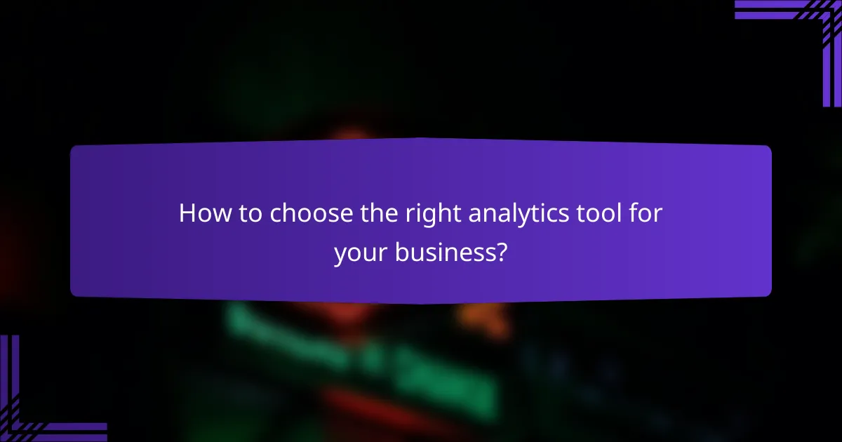 How to choose the right analytics tool for your business?