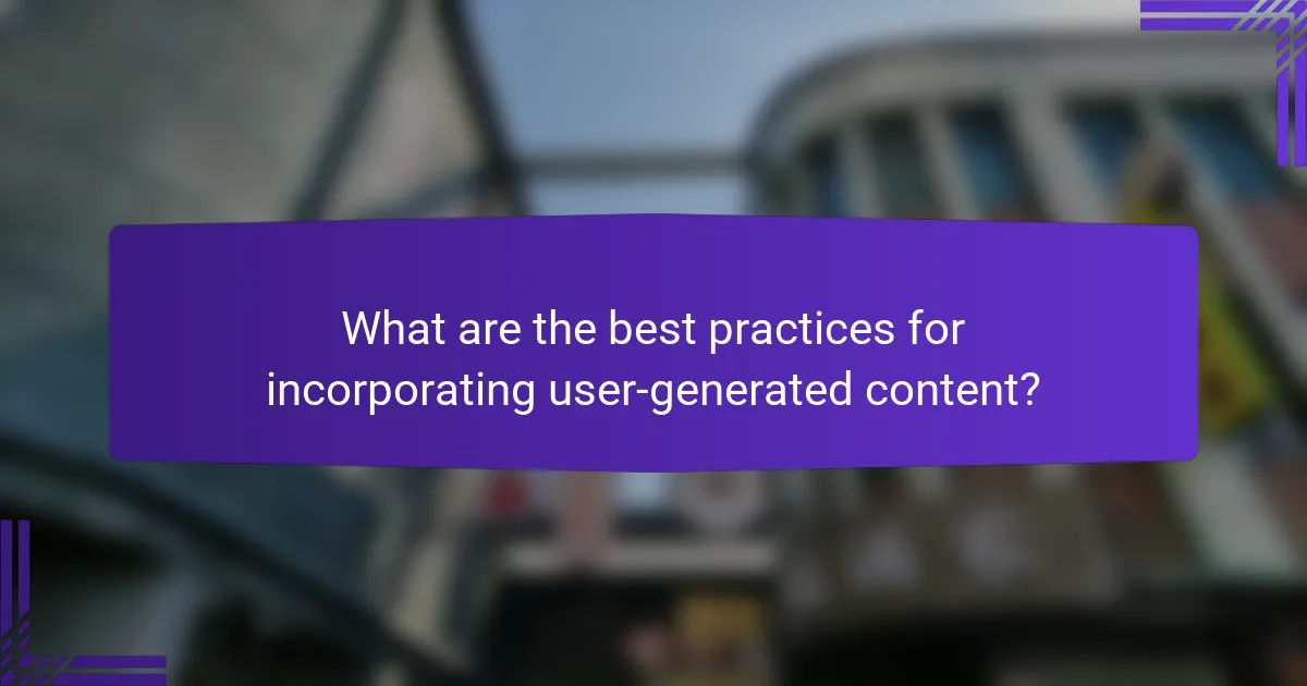 What are the best practices for incorporating user-generated content?