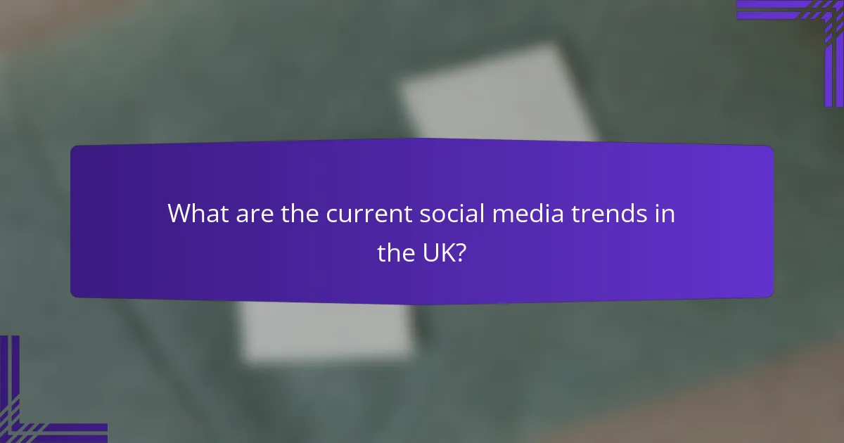 What are the current social media trends in the UK?