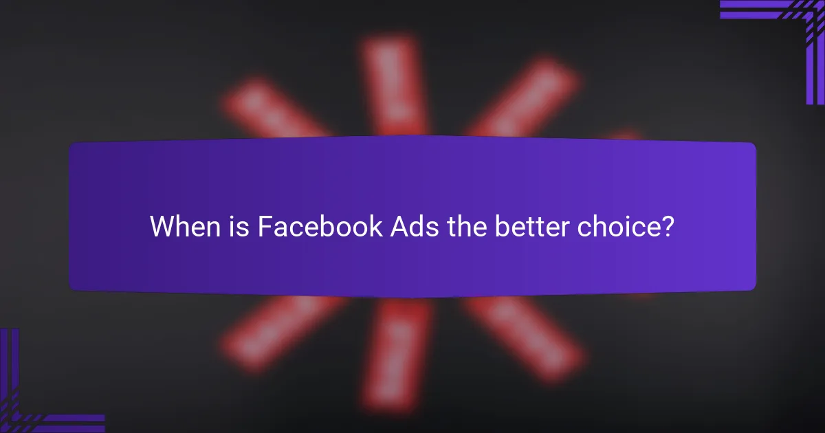 When is Facebook Ads the better choice?